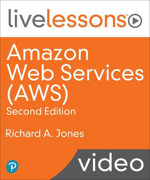 Oreilly - Amazon Web Services AWS LiveLessons 2nd Edition - 9780135581247