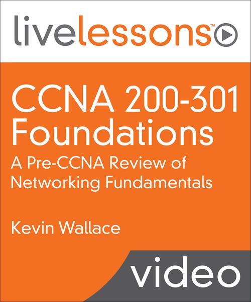 Oreilly - CCNA 200-301 Foundations: A Pre-CCNA Review of Networking Fundamentals - 9780136584223