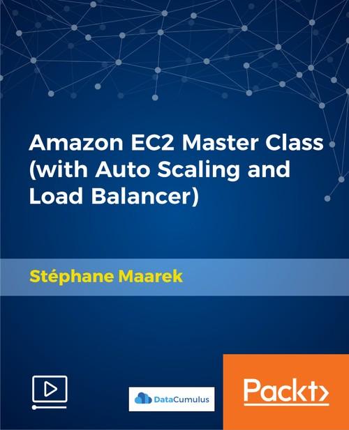 Oreilly - Amazon EC2 Master Class (with Auto Scaling and Load Balancer) - 9781789342819