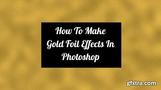 how-to-make-gold-foil-effects-in-photoshop-gfxtra