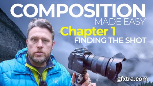 Gavin Hardcastle - Composition Made Easy – Chapter 1 – Finding the Shot 