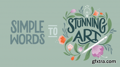 Simple Words to Stunning Art: Combine Hand Lettering and Illustration