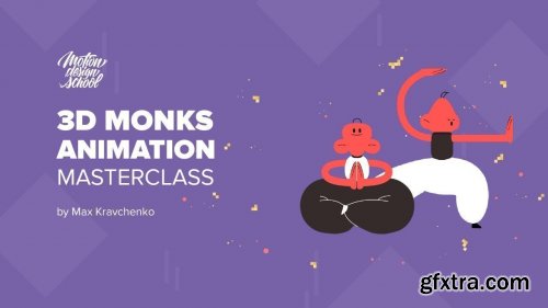  Motion Design School - 3D Monks Animation Masterclass