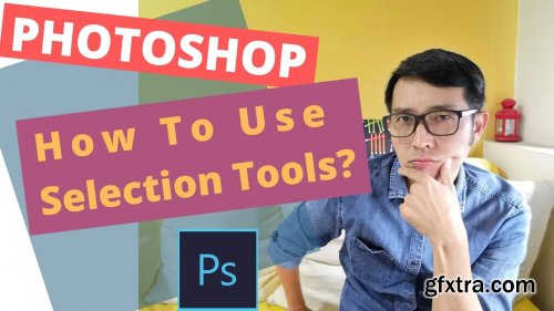  How To Use Selection Tools In Adobe Photoshop