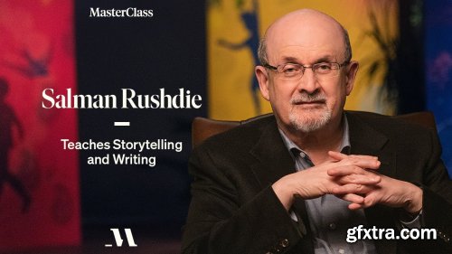 MasterClass - Salman Rushdie Teaches Storytelling and Writing