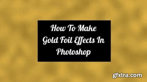 How To Make Gold Foil Effects In Photoshop