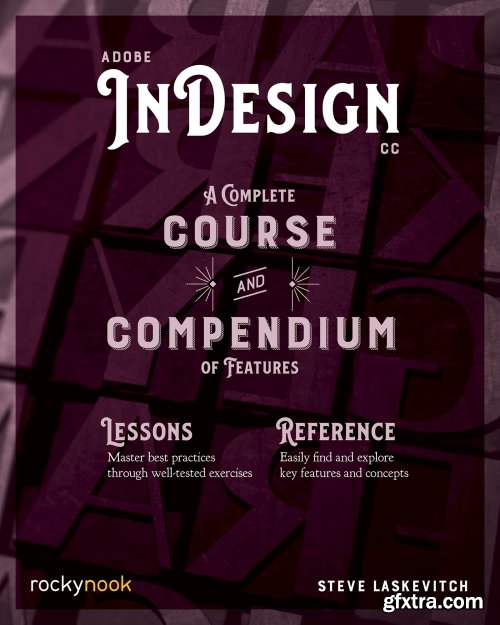 Adobe InDesign CC: A Complete Course and Compendium of Features (Course and Compendium)