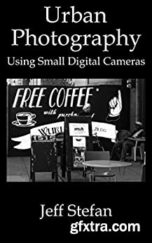 Urban Photography Using Small Digital Cameras