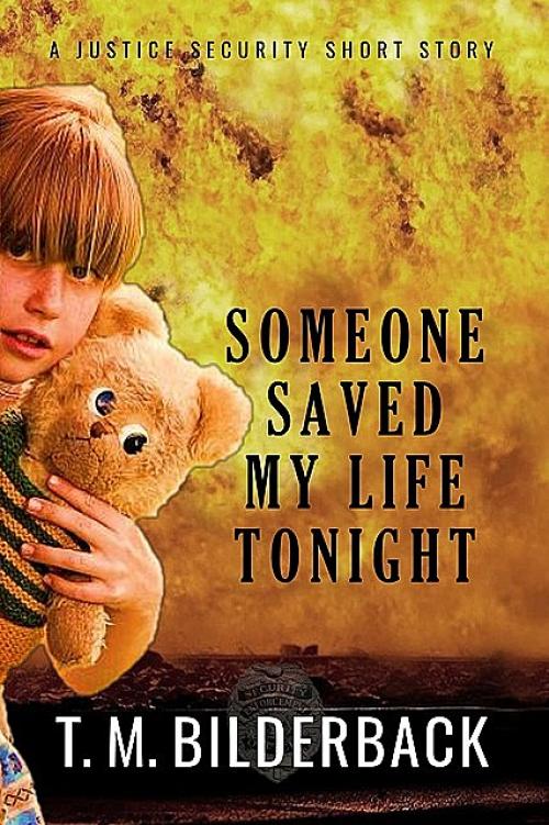 Someone Saved My Life Tonight – A Justice Security Short Story - T.M.Bilderback