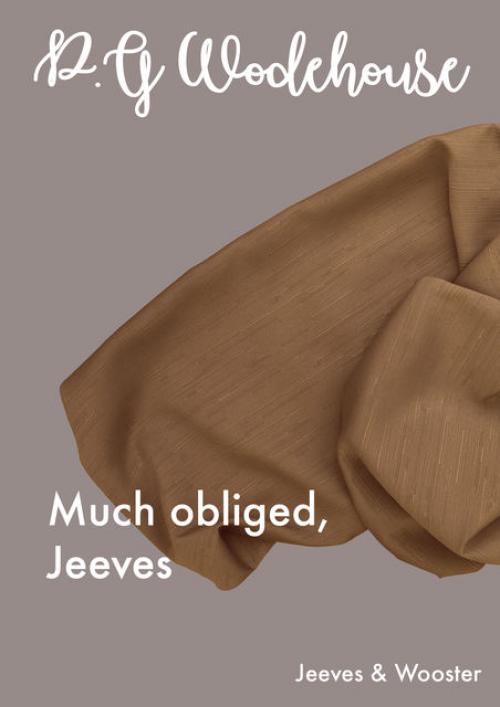 Much obliged, Jeeves - P. G. Wodehouse