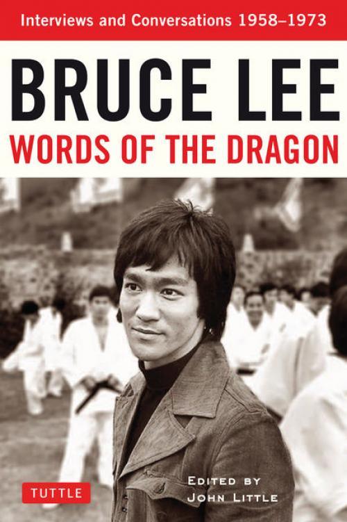 Bruce Lee: Words of the Dragon - Bruce Lee