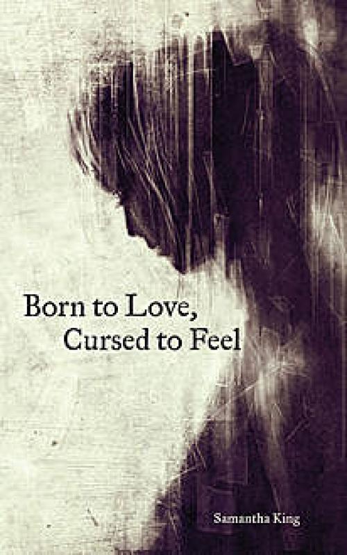 Born to Love, Cursed to Feel - Samantha King