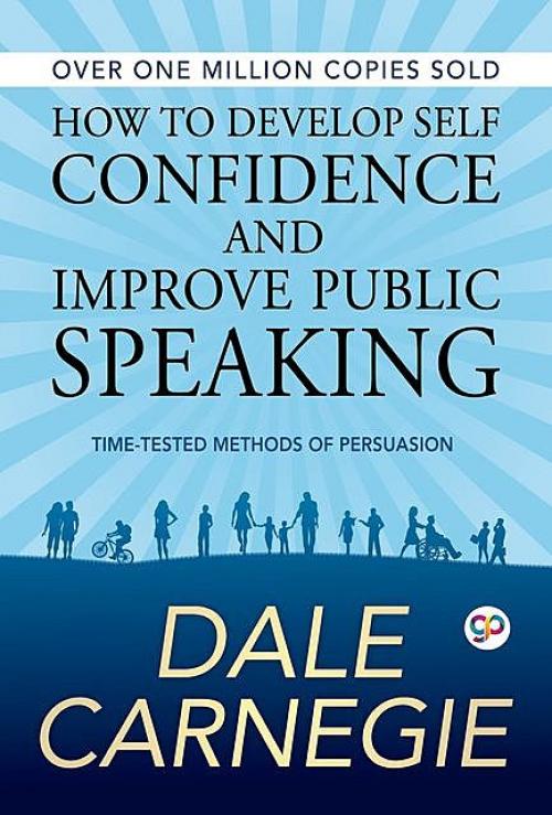 How to Develop Self Confidence and Improve Public Speaking - Dale Carnegie