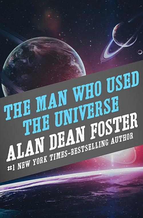 The Man Who Used the Universe - Alan Dean Foster