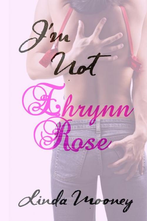 I'm Not Ehrynn Rose - Linda Mooney