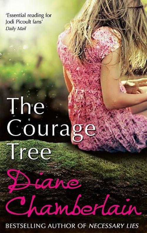 The Courage Tree - Diane Chamberlain