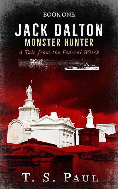 Jack Dalton Monster Hunter - T.S. Paul