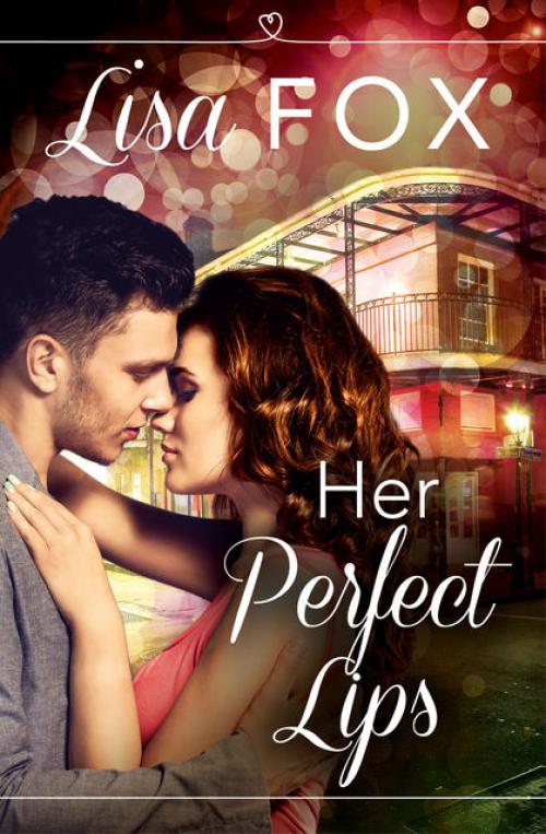 Her Perfect Lips: HarperImpulse Contemporary Romance (A Novella) - Lisa Fox