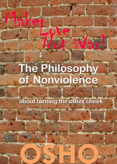 The Philosophy of Nonviolence - Osho