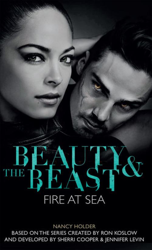 Beauty & the Beast – Fire at Sea - Nancy Holder