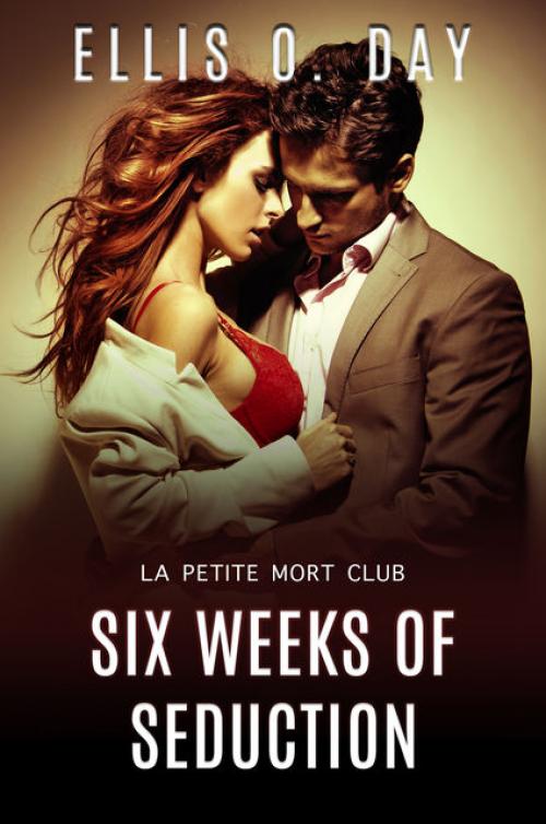 Six Weeks of Seduction - Ellis O. Day