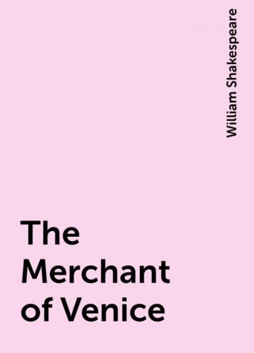 The Merchant of Venice - William Shakespeare