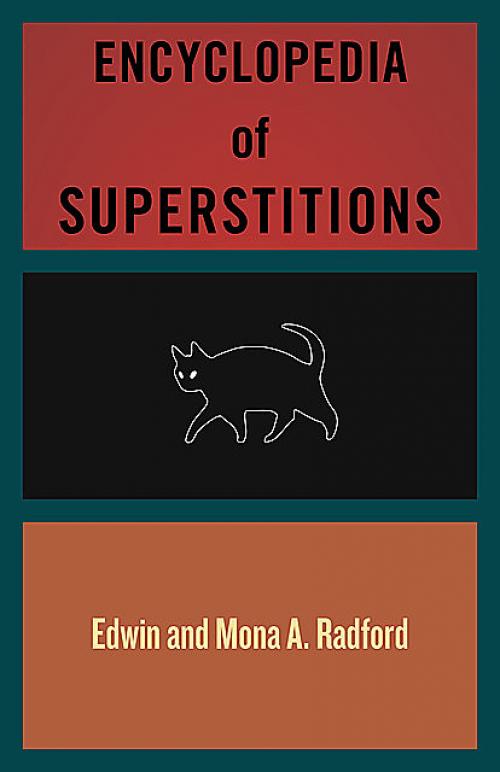 Encyclopedia of Superstitions - Mona A Radford