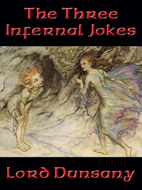 The Three Infernal Jokes - Lord Dunsany