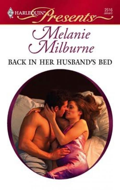 Back in Her Husband's Bed - MELANIE MILBURNE