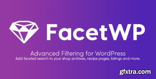 FacetWP v3.7.3 - Advanced Filtering for WordPress + FacetWP Add-Ons