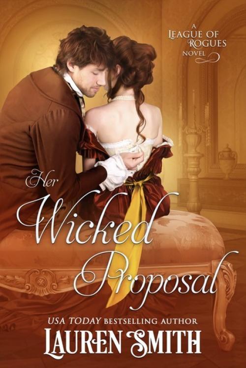 Her Wicked Proposal: The League of Rogues, Book 3 - Lauren Smith