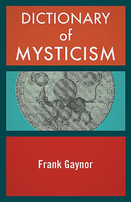 Dictionary of Mysticism - Frank Gaynor