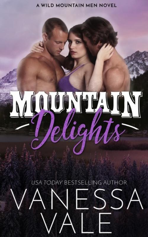 Mountain Delights - Vanessa Vale