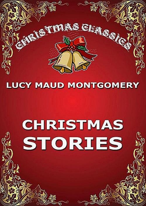 Christmas Stories - Lucy Maud Montgomery