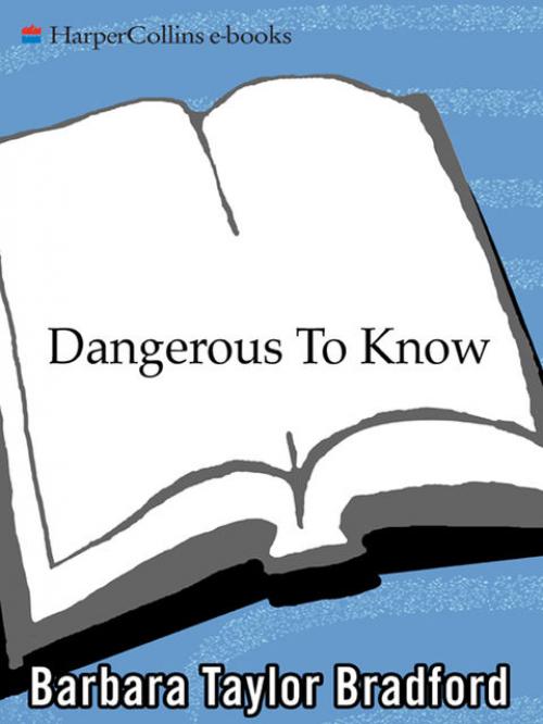 Dangerous to Know - Barbara Taylor Bradford