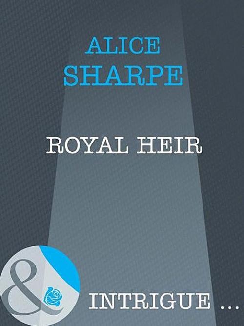 Royal Heir - Alice Sharpe