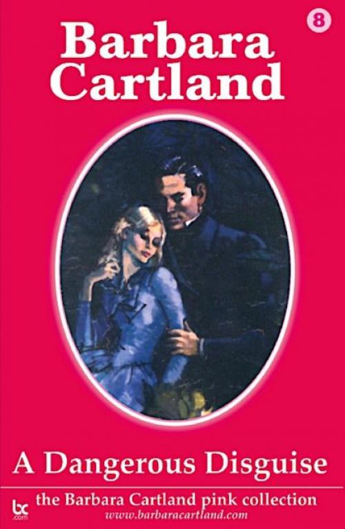 A Dangerous Disguise - Barbara Cartland