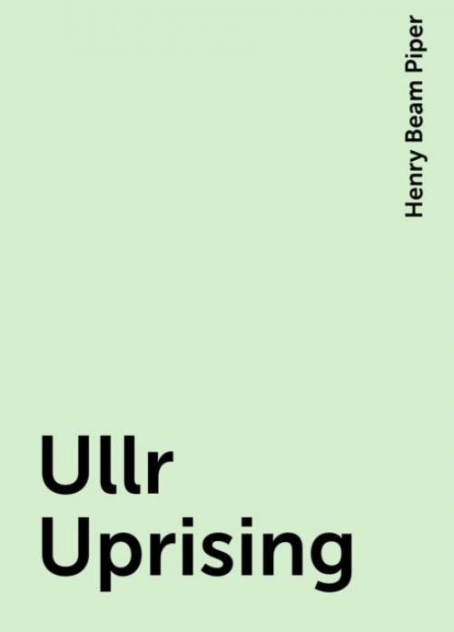 Ullr Uprising - Henry Beam Piper