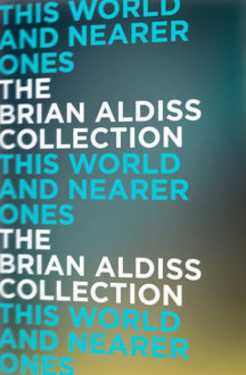 This World and Nearer Ones - Brian Aldiss