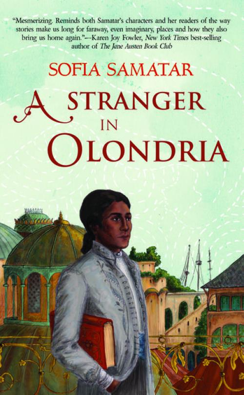 A Stranger in Olondria - Sofia Samatar