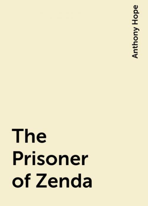 The Prisoner of Zenda - Anthony Hope