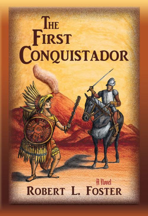 The First Conquistador - Robert L.Foster