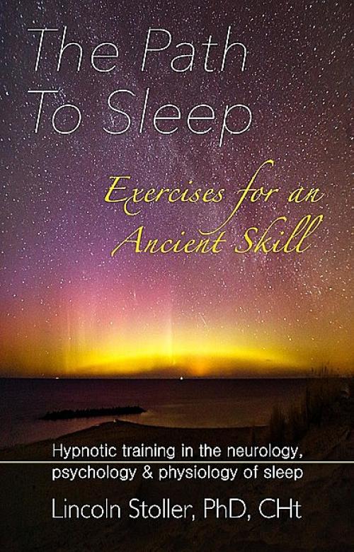 The Path To Sleep, Exercises for an Ancient Skill - Lincoln Stoller