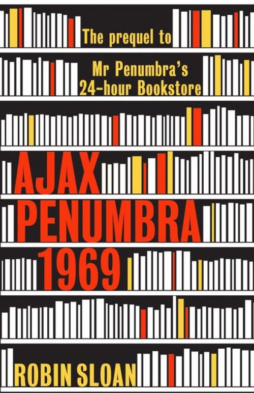 Ajax Penumbra - Robin Sloan