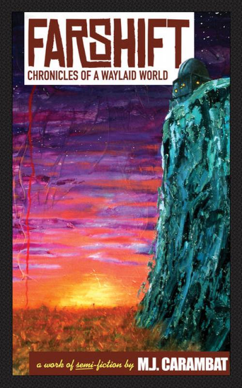 Farshift: Chronicles of a Waylaid World - M.J.Carambat