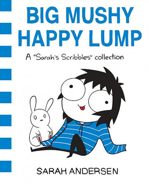 Big Mushy Happy Lump - Sarah Andersen