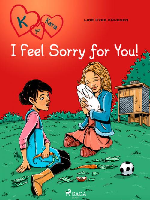 K for Kara 7 – I Feel Sorry for You - Line Kyed Knudsen