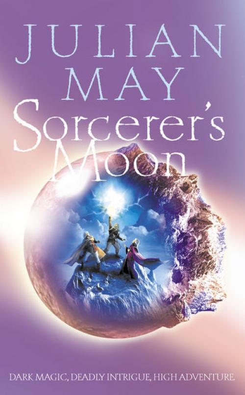 Sorcerer’s Moon: Part Three of the Boreal Moon Tale - Julian May