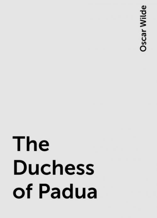 The Duchess of Padua - Oscar Wilde