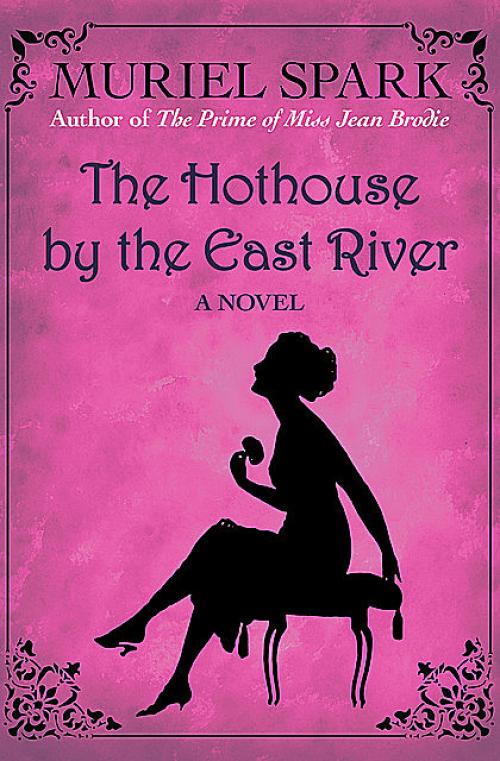 The Hothouse by the East River - Muriel Spark